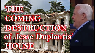 Coming Destruction of Jesse Duplantis' House