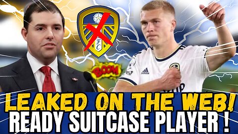 🚨WATCH NOW!😱 JUST SAID GOODBYE! HOT NEWS/LEEDS UNITED NEWS TODAY
