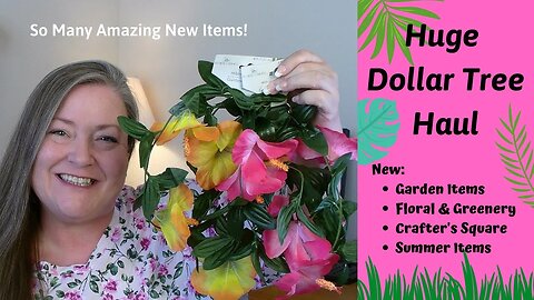 Huge Dollar Tree Haul ~ New: Garden, Floral, Crafter's Square, Summer & More! Great Mix Of New Items