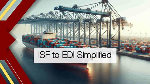 Streamlining the ISF Process: From Paperwork to Electronic Data Interchange