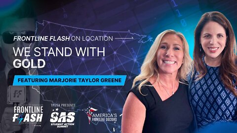 Frontline Flash™ On Location: "Pray for Dr. Simone Gold" featuring Marjorie Taylor Greene