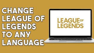 How To Change League Of Legends To Any Language (2023)