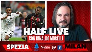 SPEZIA-MILAN 🎙️ il commento al primo tempo di Serie A con Rinaldo Morelli | HALF LIVE