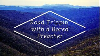 EASTERN VISION -Road Trippin' with a Bored Preacher