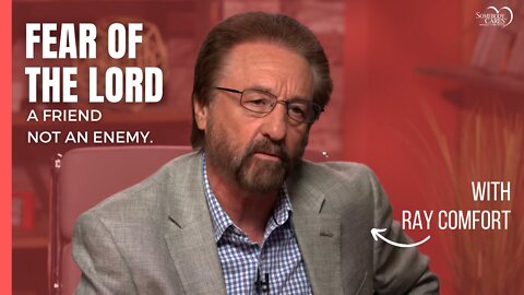 "Fear of The Lord, a Friend, not an Enemy" with Ray Comfort