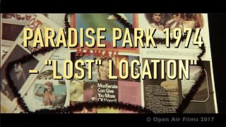 PARADISE PARK 1974 - "LOST" LOCATION