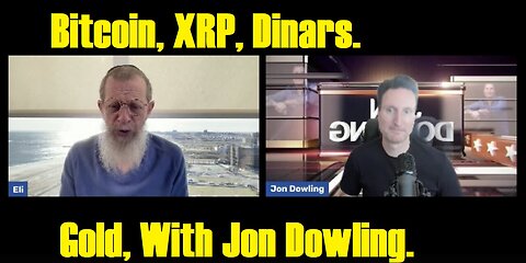 Bitcoin, XRP, Dinars, Gold, With Jon Dowling.