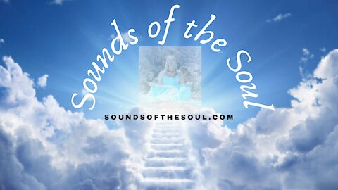 Sounds of the Souls - Meditation For The Soul