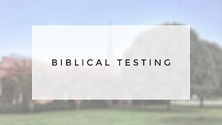 3.3.24 Sunday Sermon - Biblical Testing
