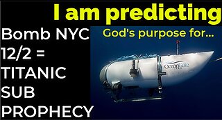 I am predicting: Dirty bomb in NYC on Dec 2 = TITANIC SUB IMPLOSION PROPHECY