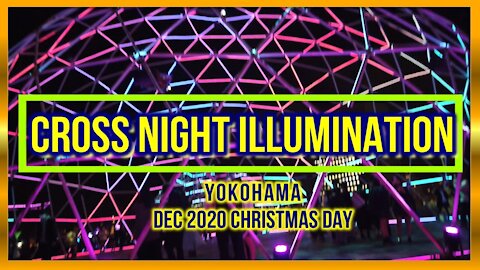 FAMOUS CROSS NIGHT ILLUMINATION I YOKOHAMADEC 2020 CHRISTMAS DAY