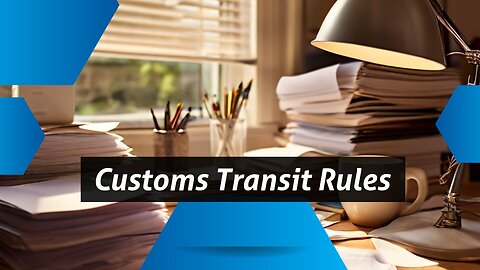 Mastering Customs Regulations for Smooth Transit and Transshipment