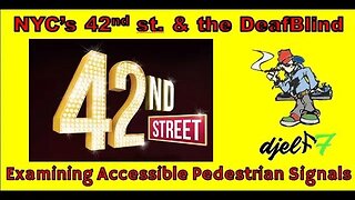 42nd St. NYC The Deafblind pedestrian experience w/ Marc Safman djelf7 style