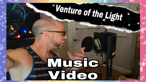 Venture of the light ( Music Video )