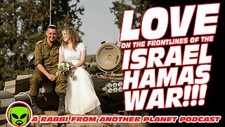 Love in the Middle of the Israel Hamas War!!!