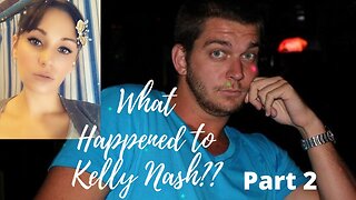 What Happened to Kelly Nash?? (Part 2)