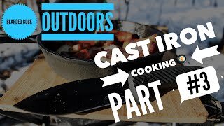 Cast Iron Cooking Part 3