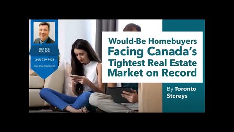 Homebuyers Facing Canada's Tightest Real Estate Market On Record | Rick the REALTOR®