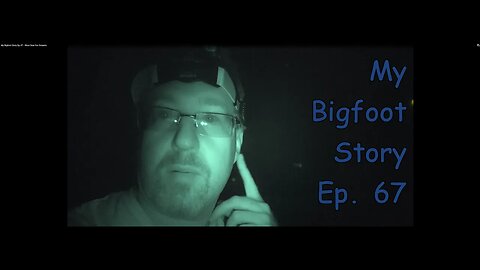 My Bigfoot Story Ep. 67 - Night Screams