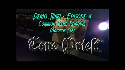 DEMO TIME! - EPISODE 4: COMMON SENSE REMOVAL MACHINE (D)