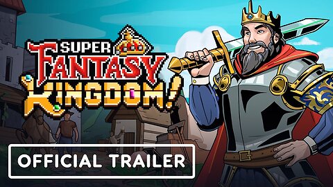 Super Fantasy Kingdom - Official Gameplay Trailer