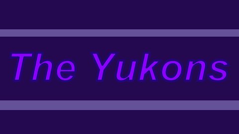 The Yukons Trailer (An Introduction To Our Upcoming Series)