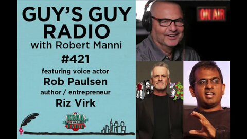 #421 Voice Actor Rob Paulsen and Author/Entrepreneur Riz Virk