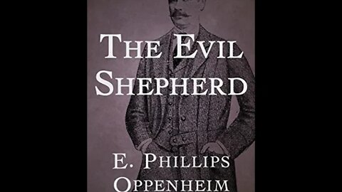 The Evil Shepherd by E. Phillips Oppenheim - Audiobook