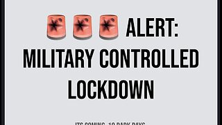Q Clock says ALERT: MILITARY CONTROLLED LOCKDOWN ITS COMING. 10 DARK DAYS.