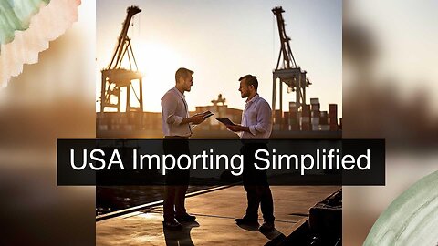 What are the key steps in the USA importing process?