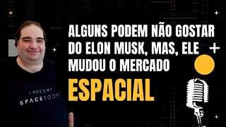 Sergio Sacani diz que Elon Musk mudou o mercado Espacial significativamente - Monark Talks