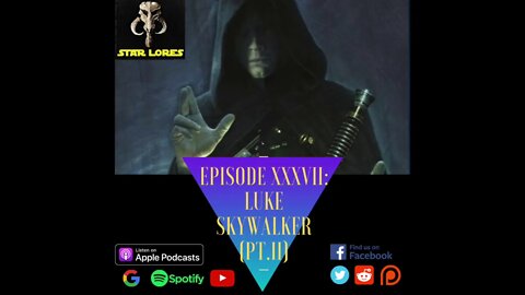 Episode 37: Luke Skywalker Pt. 2