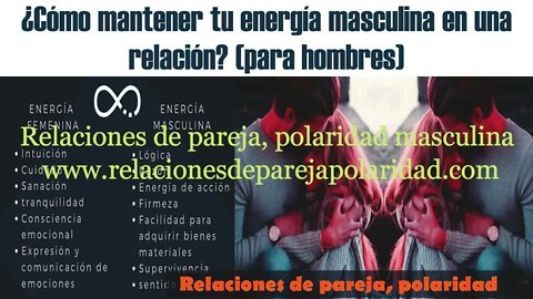 Como mantener la energía masculina en la relación 🚹👨 para hombres 💪 - mejorado