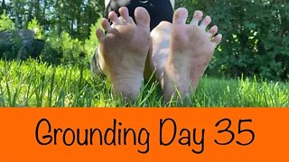 Grounding Day 35 - 5 weeks living barefoot