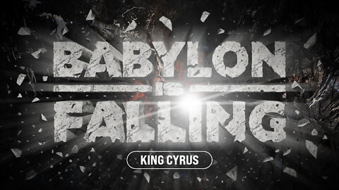 Babylon Is Fallen! King Cyrus Paradigm