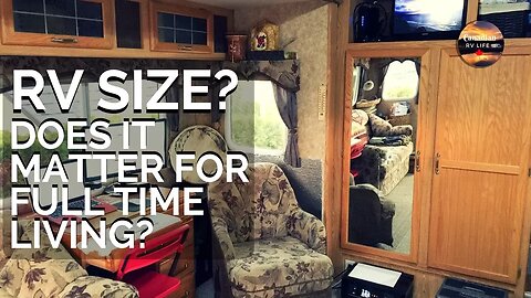 Does RV Size Matter? Is It Big Enough for Full Time Living?