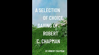 A Selection of Choice Saying of Robert Cleaver Chapman