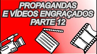 Propaganda e Vídeos Engraçados Parte 12