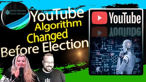 EP#208 YouTube algorithm changed before an election | We're Offended You're Offended Podcast