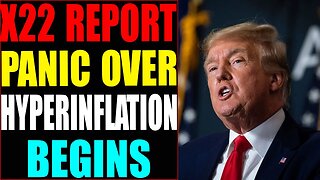 X22 REPORT! EP. 2917A - PANIC OVER HYPERINFLATION BEGINS, THIS COULD BRING DOWN THE[CB] SYSTEM