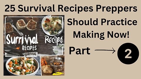 25 Survival Recipes Preppers Should Practice Making Now (Part 2)