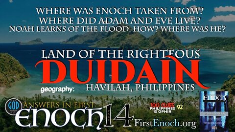 Answers in First Enoch Part 14: Land of the Righteous Duidain, Philippines