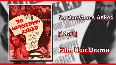 No Questions Asked (1951) | FILM NOIR/DRAMA | FULL MOVIE