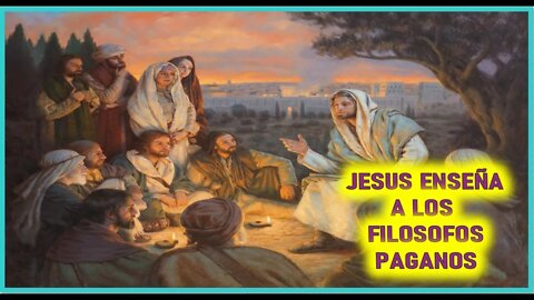 JESUS ENSEÑA A LOS FILOSOFOS PAGANAOS - CAPITULO 185 -VIDA DE JESUS Y MARIA POR ANA CATALINA EMMERI