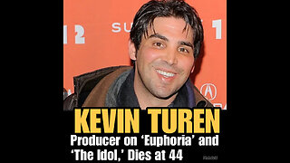 Kevin Turen, Producer on ‘Euphoria’ and ‘The Idol,’ Dies at 44
