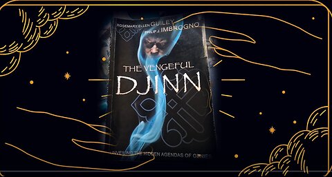 Part 9 Reading The Vengeful Djinn by Rosemary Ellen Guiley and Philip J Imbrogno