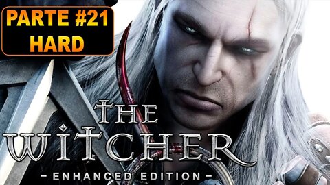 The Witcher: Enhanced Edition - [Parte 21] - Dificuldade Hard - Legendado PT-BR