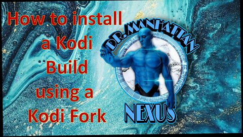 How install a Kodi Build using a Kodi Fork downloaded via the Downloader App