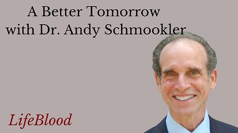 A Better Tomorrow with Dr. Andy Schmookler