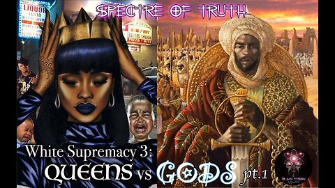 Season 1 #8 - White Supremacy 3: Queens vs Gods pt. 1